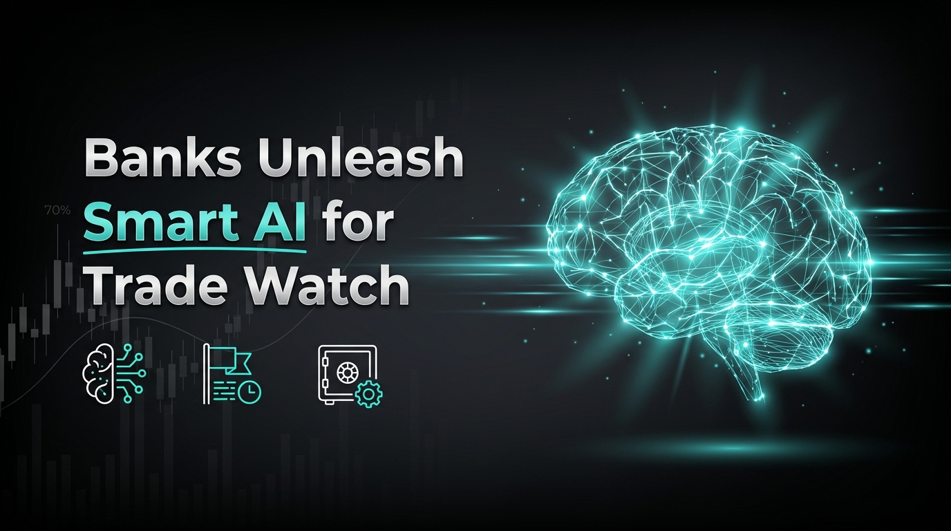 Banks Unleash Smart AI for Trade Watch